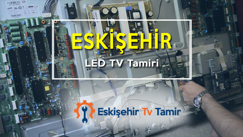 Eskişehir LED Tv Tamiri