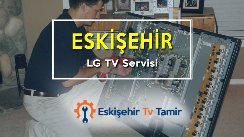 Eskişehir LG Tv Servisi
