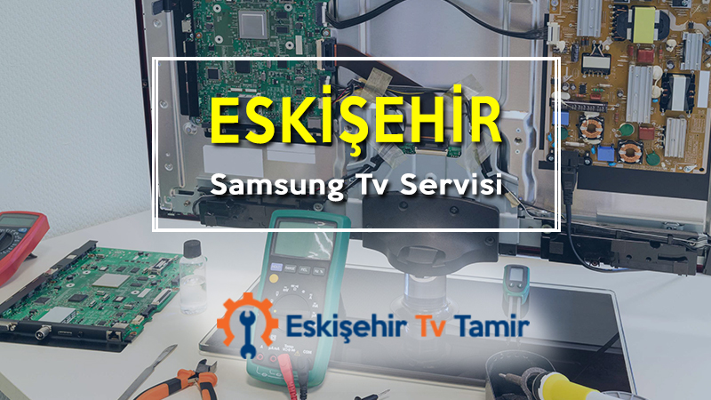 Eskişehir Samsung Tv Servisi