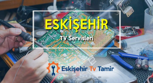 Eskişehir TV Servisleri