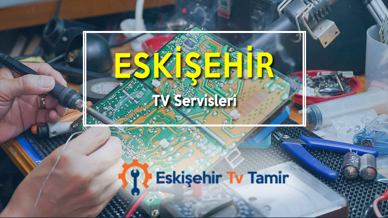 Eskişehir TV Servisleri